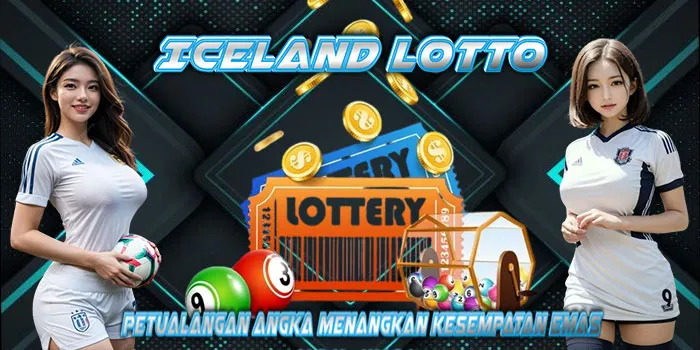 Iceland Lotto – Petualangan Angka Menangkan Kesempatan Emas