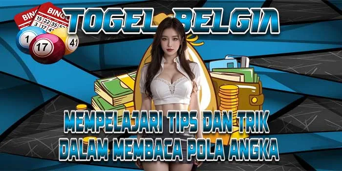 Togel Belgia – Mempelajari Tips dan Trik dalam Membaca Pola Angka