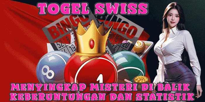 Togel Swiss – Menyingkap Misteri Di Balik Keberuntungan Dan Statistik