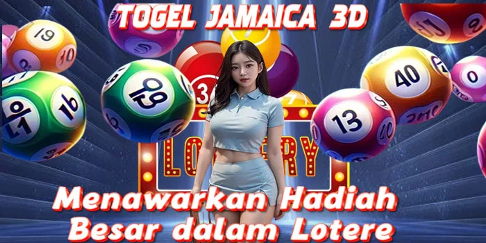 Togel-Jamaica-3D---Menawarkan-Hadiah-Besar-dalam-Lotere