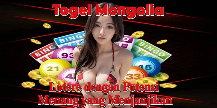 Togel Mongolia – Lotere dengan Potensi Menang yang Menjanjikan