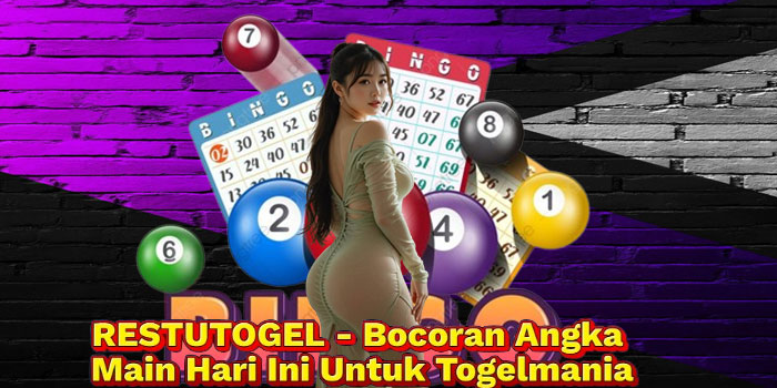 RESTUTOGEL - Bocoran Angka Main Hari Ini Untuk Togelmania