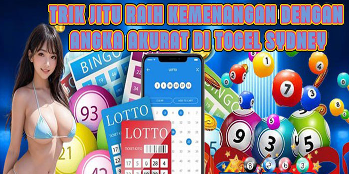 Trik Jitu Raih Kemenangan Dengan Angka Akurat Di Togel Sydney