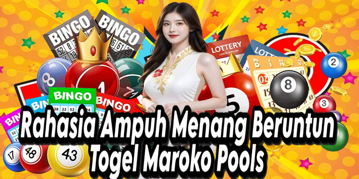 Rahasia Ampuh Menang Beruntun Togel Maroko Pools