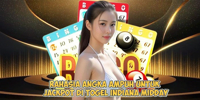 Rahasia-Angka-Ampuh-Untuk-Jackpot-di-Togel-Indiana-Midday
