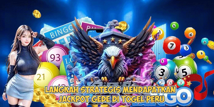 Langkah-Strategis-Mendapatkan-Jackpot-Gede-di-Togel-Peru