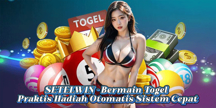 SETELWIN - Bermain Togel Praktis Hadiah Otomatis Sistem Cepat