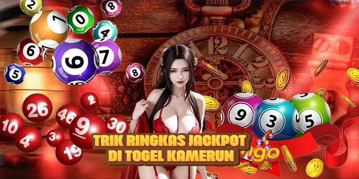 Trik Ringkas Jackpot di Togel Kamerun