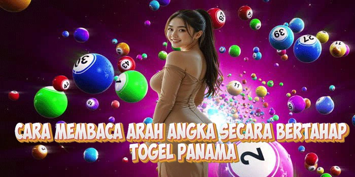 Cara Membaca Arah Angka Secara Bertahap Di Togel Panama