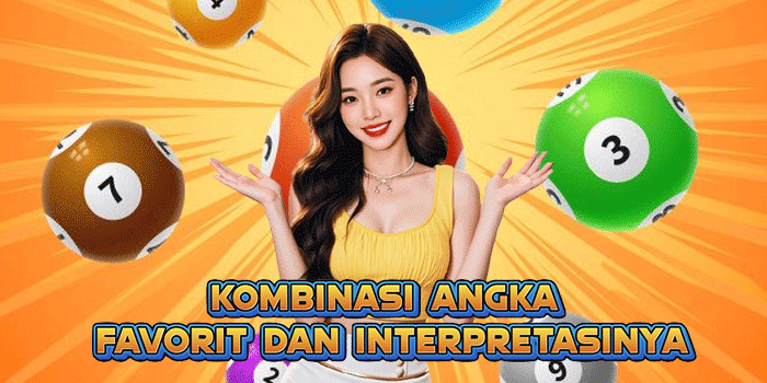 Kombinasi Angka Favorit Dan Interpretasinya