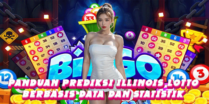 Panduan Prediksi Illinois Lotto Berbasis Data Dan Statistik 